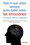 TODO LO QUE USTED SIEMPRE QUISO SABER DE LAS EMOCIONES