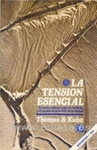 LA TENSION ESENCIAL : ESTUDIOS SELECTOS SOBRE LA TRADICION Y EL CAMBIO EN EL AMBITO DE LA CIENCIA