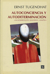 AUTOCONCIENCIA Y AUTODETERMINACION : UNA INTERPRETACION LING�ISTICO-ANALITICA