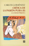 CRITICA DE LA PASION PURA : (VOLUMEN II), LA UNIDAD PSIQUICA
