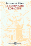 EL ILUMINISMO ROSACRUZ