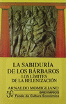 LA SABIDURIA DE LOS BARBAROS LOS LIMITES DE LA HELENIZACION