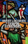 ORIENTE Y OCCIDENTE EN TIEMPOS DE LAS CRUZADAS