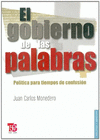 EL GOBIERNO DE LAS PALABRAS POLITICA PARA TIEMPOS DE CONFUSION