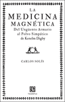 LA MEDICINA MAGNETICA: DEL UNG�ENTO ARMARIO AL POLVO SIMPATICO DE KENELM DIGBY