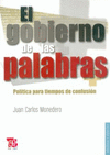 EL GOBIERNO DE LAS PALABRAS POLITICA PARA TIEMPOS DE CONFUSION