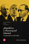 �REPUBLICA O MONARQUIA? LIBERTAD CORRESPONDENCIA ENTRE ARAQUISTAIN, PRIETO Y LARGO CABALLERO ENTRE 1