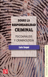 SOBRE LA RESPONSABILIDAD CRIMINAL PSICOANALISIS Y CRIMINOLOGIA