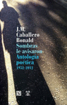 SOMBRAS LE AVISARON ANTOLOGIA POETICA, 1952-2012
