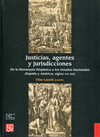 JUSTICIAS AGENTES Y JURISDICCIONES DE LA MONARQUIA HISPANICA A LOS ESTADOS NACIONALES (ESPA�A Y AMER