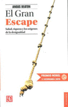 EL GRAN ESCAPE. SALUD, RIQUEZA Y LOS ORIGENES DE LA DESIGUALDAD