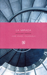 LA MIRADA. ANTOLOGIA ESENCIAL 1982-2017