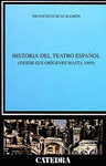 HISTORIA DEL TEATRO ESPA�OL DESDE SUS ORIGENES HASTA 1900
