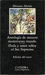 ANTOLOGIA DE NUESTRO MONSTRUOSO MUNDO; DUDA Y AMOR SOBRE EL SER SUPREMO