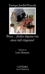 PERO      �HUBO ALGUNA VEZ ONCE MIL VIRGENES?