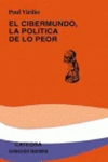 EL CIBERMUNDO   LA POLITICA DE LO PEOR