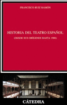 HISTORIA DEL TEATRO ESPA�OL DESDE SUS ORIGENES HASTA 1900