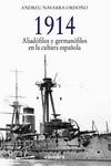 1914. ALIADOFILOS Y GERMANOFILOS EN LA CULTURA ESPA�OLA