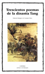 TRESCIENTOS POEMAS DE LA DINASTIA TANG