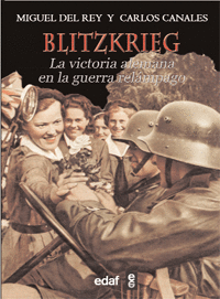 BLITZKRIEG. LA VICTORIA ALEMANA DE LA GUERRA