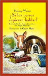 SI LOS PERROS SUPIERAN HABLAR