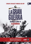 GRAN GUERRA, LA GRANDEZA Y DOLOR EN LAS TRINCHERAS