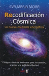 RECODIFICACION COSMICA. LA NUEVA MEDICINA ENERGETICA