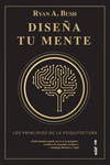 DISE�A TU MENTE, LOS PRINCIPIOS DE LA PSIQUITECTURA