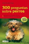 300 PREGUNTAS S/PERROS