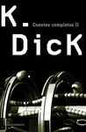 CUENTOS COMPLETOS II DE DICK