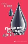 FLUYAN MIS LAGRIMAS DIJO EL POLICIA