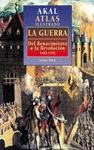ATLAS ILUST GUERRA DEL RENACIMIENTO A REVOLUCION 1492-1792