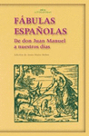 FABULAS ESPA�OLAS DE DON JUAN MANUEL A NUESTROS DIAS