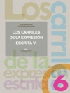CARRILES DE LA EXPRESION ESCRITA 6
