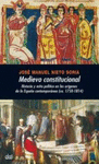 MEDIEVO CONSTITUCIONAL H� Y MITO POLITICO EN ESPA�A CONTEMP