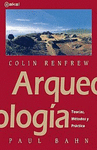 ARQUEOLOGIA TEORIAS METODOS Y PRACTICA