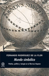 MUNDO SIMBOLICO POETICA POLITICA Y TEURGIA BARROCO HISPAN