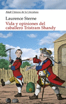 VIDA Y OPINIONES DEL CABALLERO TRISTRAM SHANDY