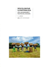 DESCOLONIZAR LA NATURALEZA