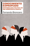 CONOCIMIENTO EXPROPIADO: EPISTEMOLOGIA POLITICA DEMOCRACIA