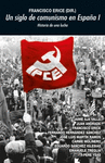 SIGLO DE COMUNISMO EN ESPA�A I