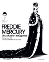 FREDDIE MERCURY UNA VIDA EN IMAGENES
