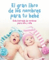 EL GRAN LIBRO DE LOS NOMBRES PARA TU BEBE