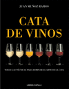 CATA DE VINOS : TODAS LAS T�CNICAS PARA DOMINAR EL ARTE DE LA CATA