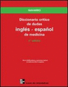 DICCIONARIO CRITICO DE DUDAS INGLES ESPA�OL DE MEDICINA 2ED
