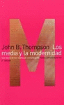 MEDIA Y MODERNIDAD. THOMPSON, JOHN B.