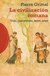 CIVILIZACION ROMANA, LA. GRIMAL PIERRE