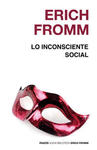 LO INCONSCIENTE SOCIAL. ERICH FROMM