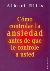 COMO CONTROLAR LA ANSIEDAD ANTES DE QUE LE CONTROL