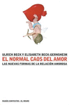 NORMAL CAOS DEL AMOR, EL. ULRICH BECK.